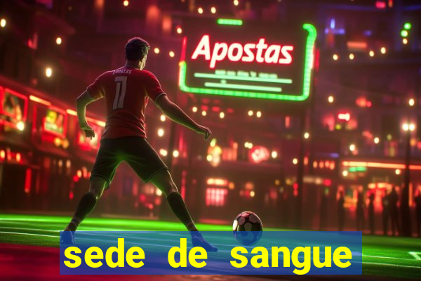 sede de sangue (2009 assistir online)